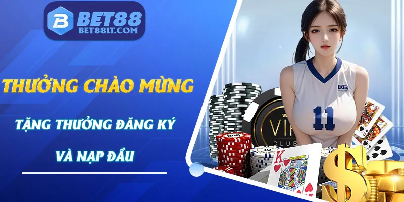 Bet88 cung cấp dịch vụ thưởng nạp lần đầu cho các hội viên mới tham gia