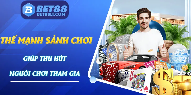 Ưu điểm của sảnh chơi giúp thu hút người chơi